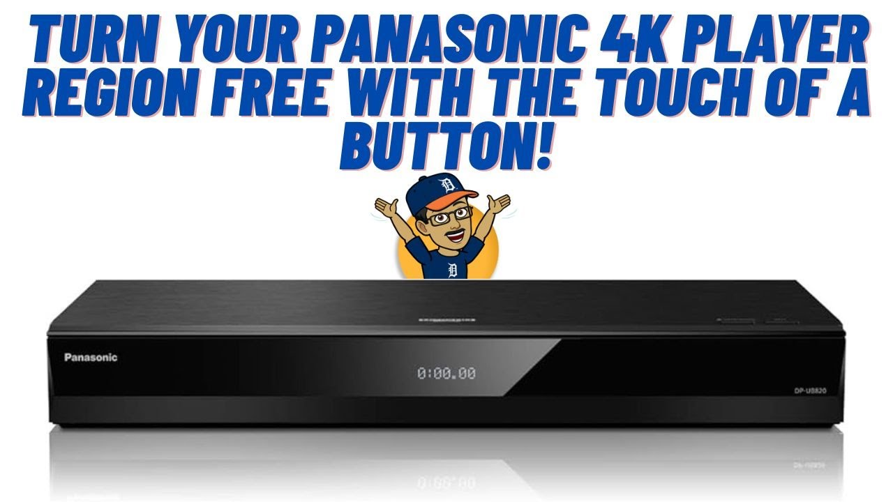 TURN YOUR PANASONIC 4K PLAYER REGION-FREE WITH THE TOUCH OF A BUTTON!