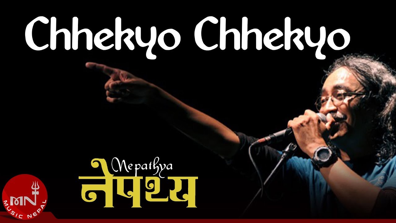 Chhekyo Chhekyo  Nepathya  Nepali Song