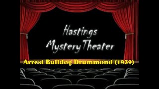 Hastings Mystery Theater "Arrest Bulldog Drummond" (1938)