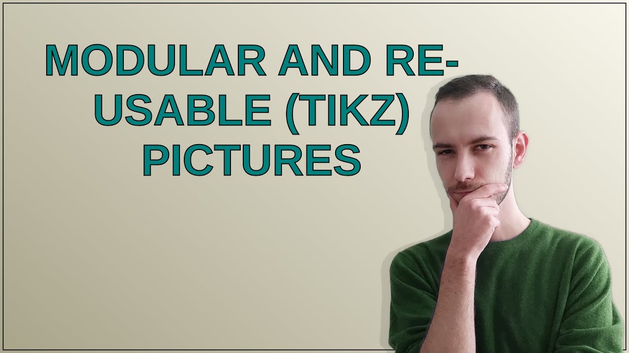 Tex: Modular and re-usable (tikz) pictures