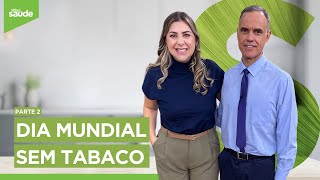 Dia mundial sem tabaco - Parte 2 (31/05/24)