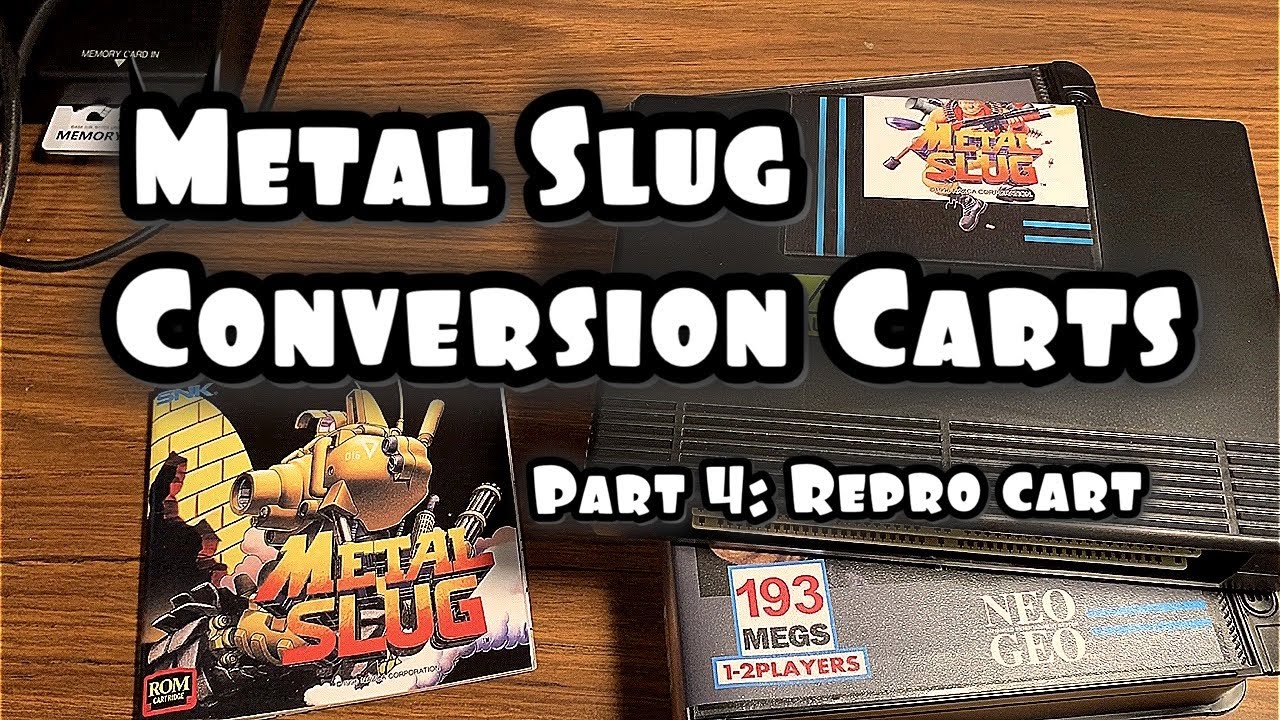 Metal Slug Conversion Cartridges Part 4 Neo Geo AES Repro Cart