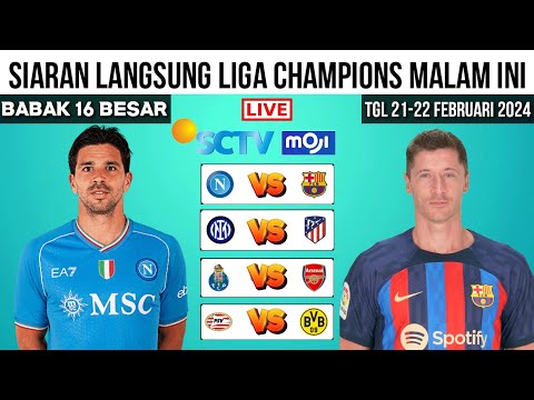 Jadwal Liga Champions Malam ini 16 Besar Leg 1 | Napoli vs Barcelona~Inter vs Atletico~Live Sctv