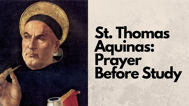 Saint Thomas Aquinas : Prayer Before Study