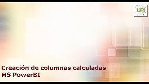 Creación de columnas calculadas - MS PowerBI