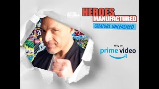 Heroes Manufactured  Creators Unleashed
