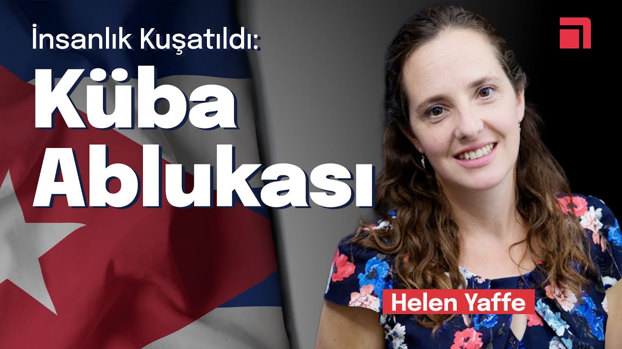 “Abluka ilk kez Kübalıları öldürmeye başladı!” / Biz Kübayız kitabının yazarı Helen Yaffe alan'da!