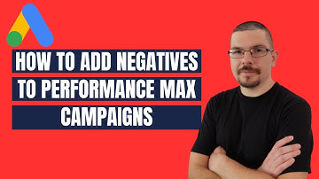 How to Add Negatives to Performance Max Campaigns
