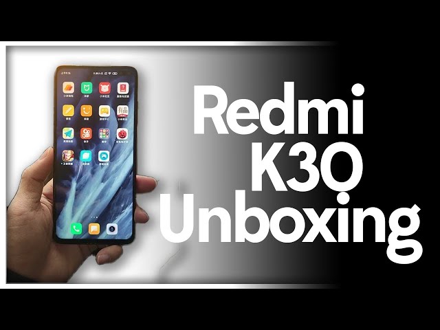 REDMI K30 FIRST OFFICIAL LOOK AND UNBOXING