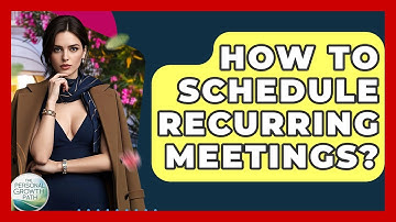 How To Schedule Recurring Meetings? - The Personal Growth Path