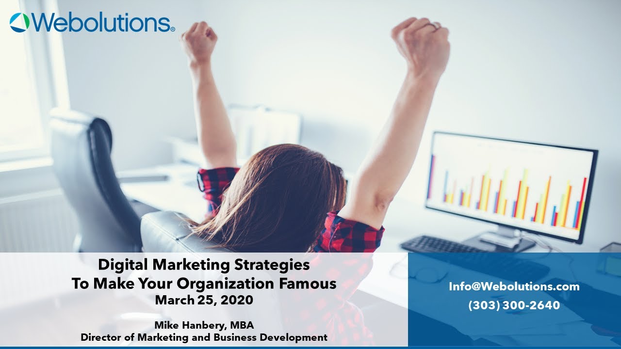 Webolutions Webinar: Digital Marketing Strategies to Make Your Organization Famous - March 25, 2020
