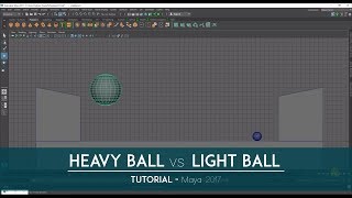 Heavy Ball vs Light Ball Tutorial | Maya 2017