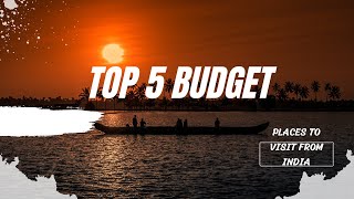 Top 5 Cheapest Countries To Travel From India Budget Travel Countries To Visit For Indians
