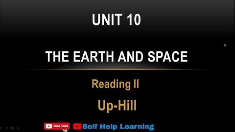 Class 9 || Unit 10 || Up-Hill || Reading II, Grammar II and Writing II