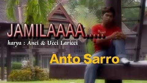 Anto Sarro - Jamilah, Karya : Anci & Ucci Laricci