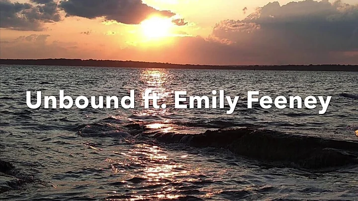 Unbound ft. Emily Feeney (Original)