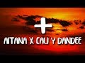 Aitana, Cali Y El Dandee - + Mas (Letra/Lyrics)