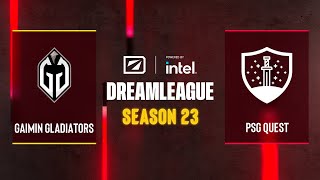 Dota2 - Gaimin Gladiators vs PSG Quest - DreamLeague Season 23 - Group A