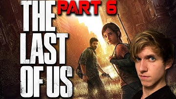 The Last of Us - Part 6 - Gameplay Playthrough Walkthrough (Full Game) Remastered