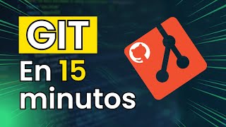 ✅Aprende GIT y GITHUB Básico en 15 Minutos - Tutorial GIT Para PRINCIPIANTES