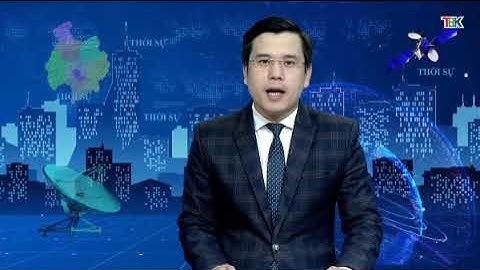 08 5 Thời sự  tối   Đài PT&TH Bắc Kạn. thành phố bắc cạn thu hút đầu tư phát triển công nghiệp