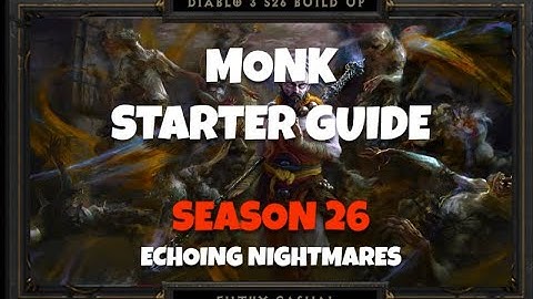 Monk Starter Guide (Season 26 Echoing Nightmares Diablo 3)