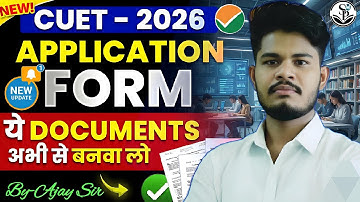 CUET 2026 Application Form🔥अभी से ये Document बना लो | New Update for All Students |By-Agro Google
