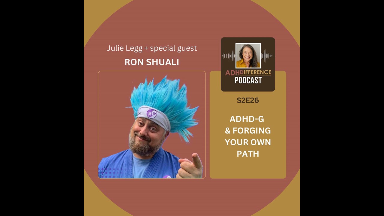 S2E26: ADHD-G & Forging Your Own Path + guest Ron Shuali