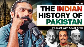 The Indian History of the Pakistani Identity - Adeel Afzal - Actor/Writer - #TPE 285