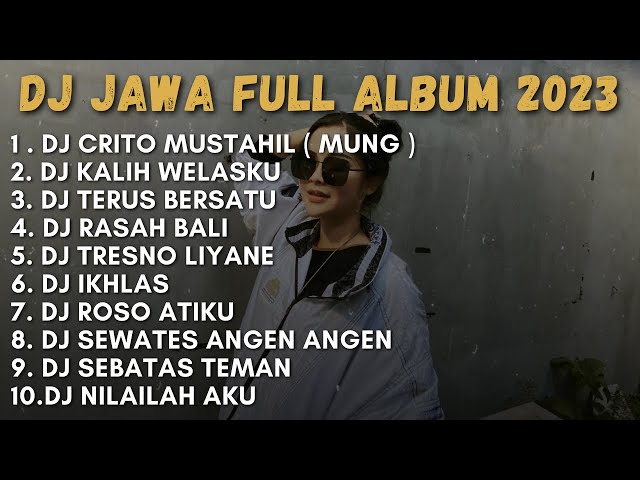 DJ CRITO MUSTAHIL ( MUNG ) FULL ALBUM || DJ JAWA TERBARU 2023 class=