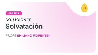 Solvatación | Química | Soluciones | V2 | Egg Educación