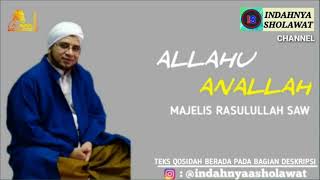 QOSIDAH ALLAHU ANALLAH QOD KAFANI - MAJELIS RASULULLAH SAW | BESERTA LIRIK DAN LATINNYA