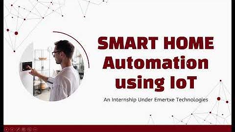 Smart Home Automation Using IoT | Internship Project by Emertxe