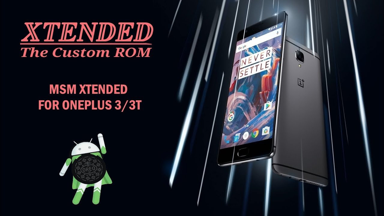 MSM Xtended [Oreo|Android 8.1] For OnePlus 3/3T (Rain)
