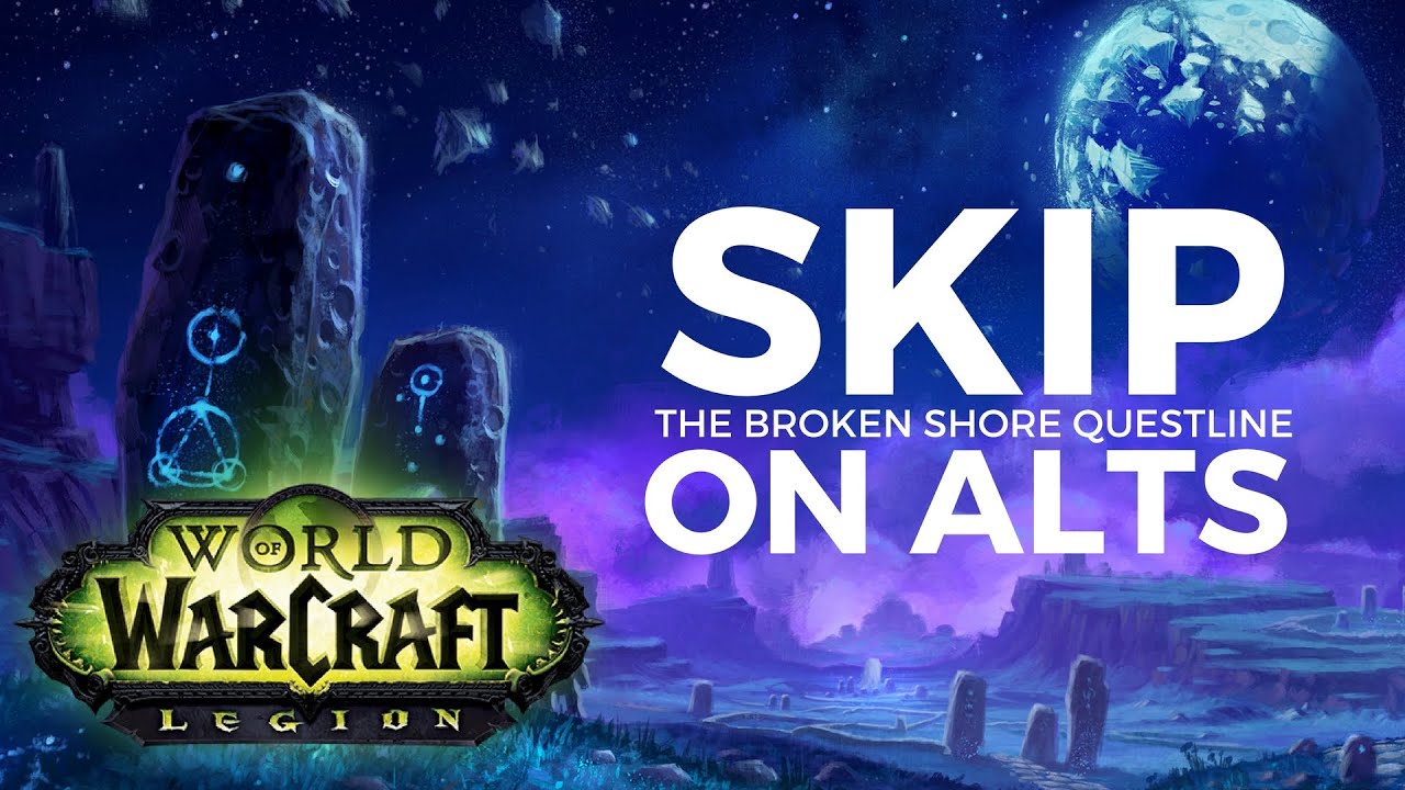 How to SKIP the Broken Shore Questline on Alts [Pre-Legion]