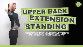 Famous Upper Back Extension Standing - More Upper Back Movement & Strength For Improved Posture, Less Pain Wealth
