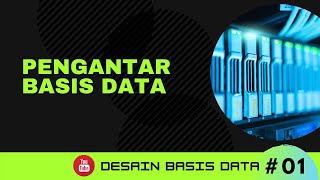 P01 Desain Basisdata : Pengantar Basisdata