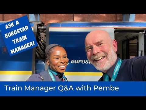 Eurostar Train Manager Q&A | Your Questions Answered! 🚄