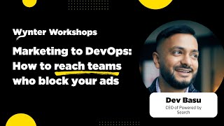 Wynter Workshops: Marketing to DevOps: How to reach teams who block your ads