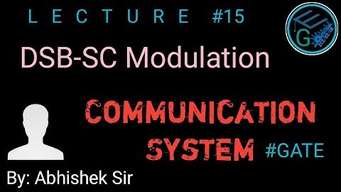 Communication System | Lecture 15 | DSB-SC Modulation | GATE 2022