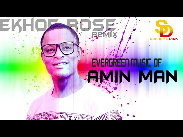 AMIN MAN [ EVERGREEN MUSIC] EKHOROSE REMIX [FULL ALBUM] BENIN MUSIC | AMIN MAN MUSIC class=