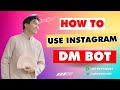 How to Use Instagram DM Bot for Powerful Instagram Automation