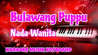 Bulawang Puppu Nada Cewek Karaoke - DR. H. A. Zulkifli Atjo SH. MH