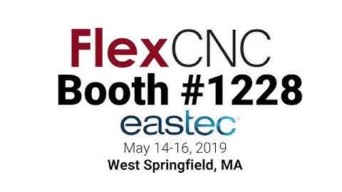 EASTEC FlexCNC Hype Video