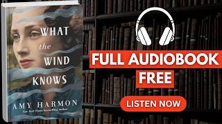 WHAT THE WIND KNOWS by Amy Harmon [ Full AudioBook Free ]