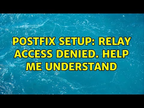 postfix setup: relay access denied. Help me understand (2 Solutions!!)