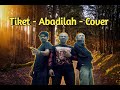 Tiket - Abadilah - Cover