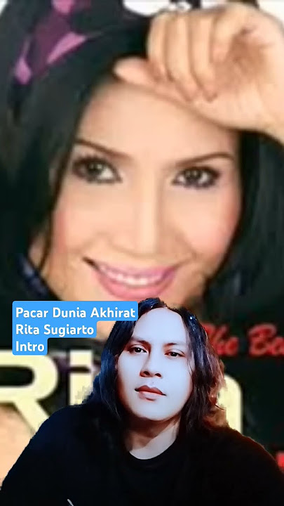 Pacar Dunia Akhirat Rita Sugiarto Intro