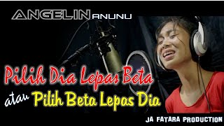 Lagu Ambon Terbaru 2021//PILIH DIA LEPAS BETA atau PILIH BETA LEPAS DIA_ANGELIN ANUNU