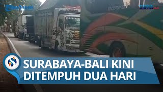 Jalur Gumitir Ditutup Bus Surabayabali Ditempuh Selama 35 Jam